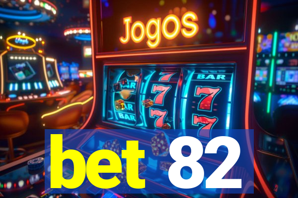 bet 82